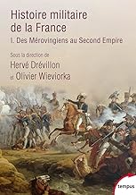 Histoire militaire de la France: Tome 1, Des Mérovingiens au Second Empire