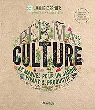 Permaculture: Le manuel pour un jardin vivant & productif avec les permaventures de Julie