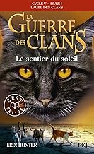 La guerre des clans, cycle v, tome 01 : le sentier du soleil