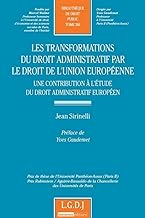 Les transformations du droit administratif par le droit de l'union européenne: Une contribution à l'étude du droit administratif européen: 266