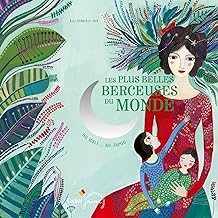 Les plus belles berceuses du monde: Du Mali... au Japon