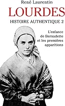 Lourdes: histoire authentique tome 2. L'enfance de Bernadette et les premières apparitions