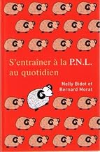 S'entraner  la PNL au quotidien : 80 jours pour matriser les outils de la PNL