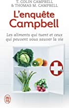 L'enquÃªte Campbell: Les aliments qui tuent et ceux qui peuvent vous sauver la vie
