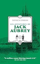 Les aventures de Jack Aubrey (Tome 10-Les cent jours - Pavillon amiral - Le voyage inachevé de Jack Aubrey): 10 Les cent jours - Pavillon amiral - Le voyage inachevé de Jack Aubrey