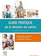 Guide pratique de la direction de crèche: Gestion, management, organisation