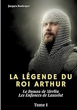 Le Roman de Merlin ; Les Enfances de Lancelot: Tome I: Le Roman de Merlin - Les Enfances de Lancelot: 1/4
