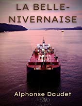 La Belle-Nivernaise: Histoire d'un vieux bateau et de son équipage