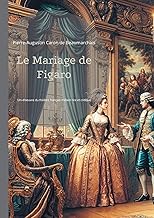 Le Mariage de Figaro: Une comédie révolutionnaire qui défie l'ordre établi - Un chef-d'oeuvre du théâtre français mêlant rire et critique sociale