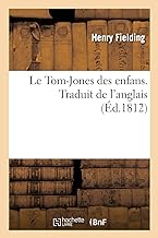 Le Tom-Jones des enfans. Traduit de l'anglais: OrnÃ©e de six planches gravÃ©es en taille douce