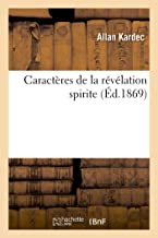 CaractÃ¨res de la rÃ©vÃ©lation spirite (Ã‰d.1869)