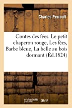 Contes des fées. Le petit chaperon rouge, Les fées, Barbe bleue, La belle au bois dormant (Éd.1824)