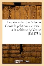 Le prince de Fra-Paolo ou Conseils politiques adressez a la noblesse de Venise