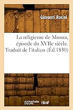 La religieuse de Monza, épisode du XVIIe siècle. Traduit de l'italien: Faisant suite aux Fiancés de Manzoni