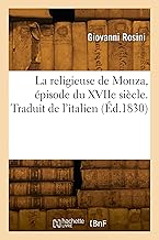 La religieuse de Monza, épisode du XVIIe siècle. Traduit de l'italien: Faisant suite aux Fiancés de Manzoni