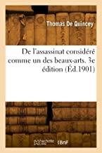 De l'assassinat considéré comme un des beaux-arts. 3e édition (Éd.1901)