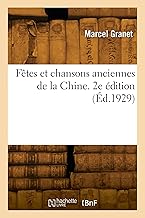 Fêtes et chansons anciennes de la Chine. 2e édition (Éd.1929)