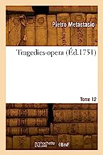 Tragedies-opera. Tome 12