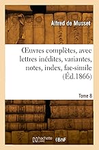 Œuvres complètes, avec lettres inédites, variantes, notes, index, fac-simile (Éd.1866)