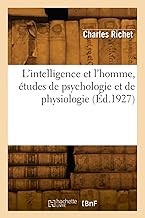 L'intelligence et l'homme, études de psychologie et de physiologie (Éd.1927)