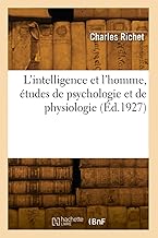 L'intelligence et l'homme, études de psychologie et de physiologie (Éd.1927)