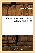 Catéchisme positiviste. 3e édition (Éd.1890)