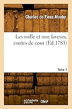 Les mille et une faveurs, contes de cour. Tome 1