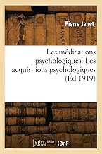 Les médications psychologiques. Les acquisitions psychologiques (Éd.1919)