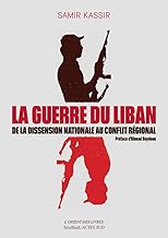 La guerre du Liban : De la dissension nationale au conflit régional (1975-1982)