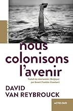 Nous colonisons l'avenir