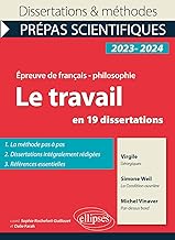 Le travail en 19 dissertations: Epreuve de français-philosophie. Prépas scientifiques. Concours 2023-2024