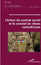 L'échec du contrat social et le constat du chaos centrafricain