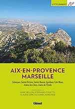 Aix-en-Provence, Marseille: Calanques, Sainte-Victoire, Sainte-Baume, Garlaban, Côte Bleue, chaîne des Côtes, chaîne de l'Etoile