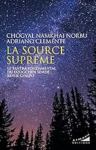 La source suprême: Le tantra fondamental du dzogchen semdé : künjé gyalpo