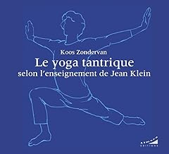 Le yoga tantrique selon l'enseignement de Jean Klein