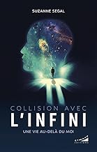 Collision avec l'infini: Une vie au-delà du moi