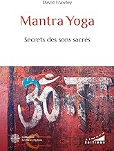 Mantra Yoga - Secrets des sons sacrés