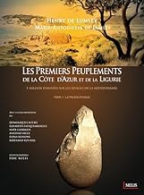 Les premiers peuplements de la Côte d'Azur et de la Ligurie : 1 million d'années sur les rivages de la Méditerranée Tome 1, Le paléolithique
