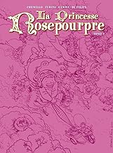 La Princesse Rosepourpre: Tome 1