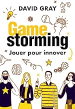 Gamestorming : Jouer pour innover