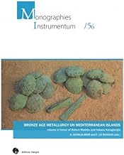 Bronze Age Metallurgy on Mediterranean Islands: In honour of Robert Maddin and Vassos Karageorgis, textes en anglais, français et italien
