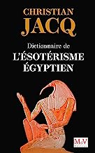 Dictionnaire de l'esotÃ©risme egyptien