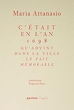 C’était en l’an 1698 qu’advint dans la ville le fait mémorable
