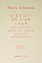 C’était en l’an 1698 qu’advint dans la ville le fait mémorable