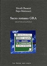 Sacro romano GRA : Etres, lieux, paysages du Grande Raccordo Anulare