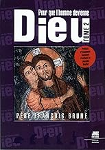 Pour que l'Homme devienne Dieu: Tome 2