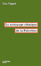 Le nettoyage ethnique de la Palestine