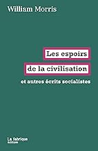 Les espoirs de la civilisation: et autres écrits socialistes