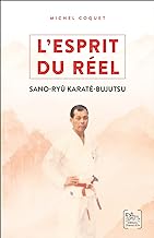L'esprit du réel - Les enseignements du Sano-ryû Karaté-Bujutsu