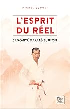 L'esprit du réel - Les enseignements du Sano-ryû Karaté-Bujutsu